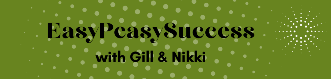 EasyPeasySuccess with Gill & Nikki