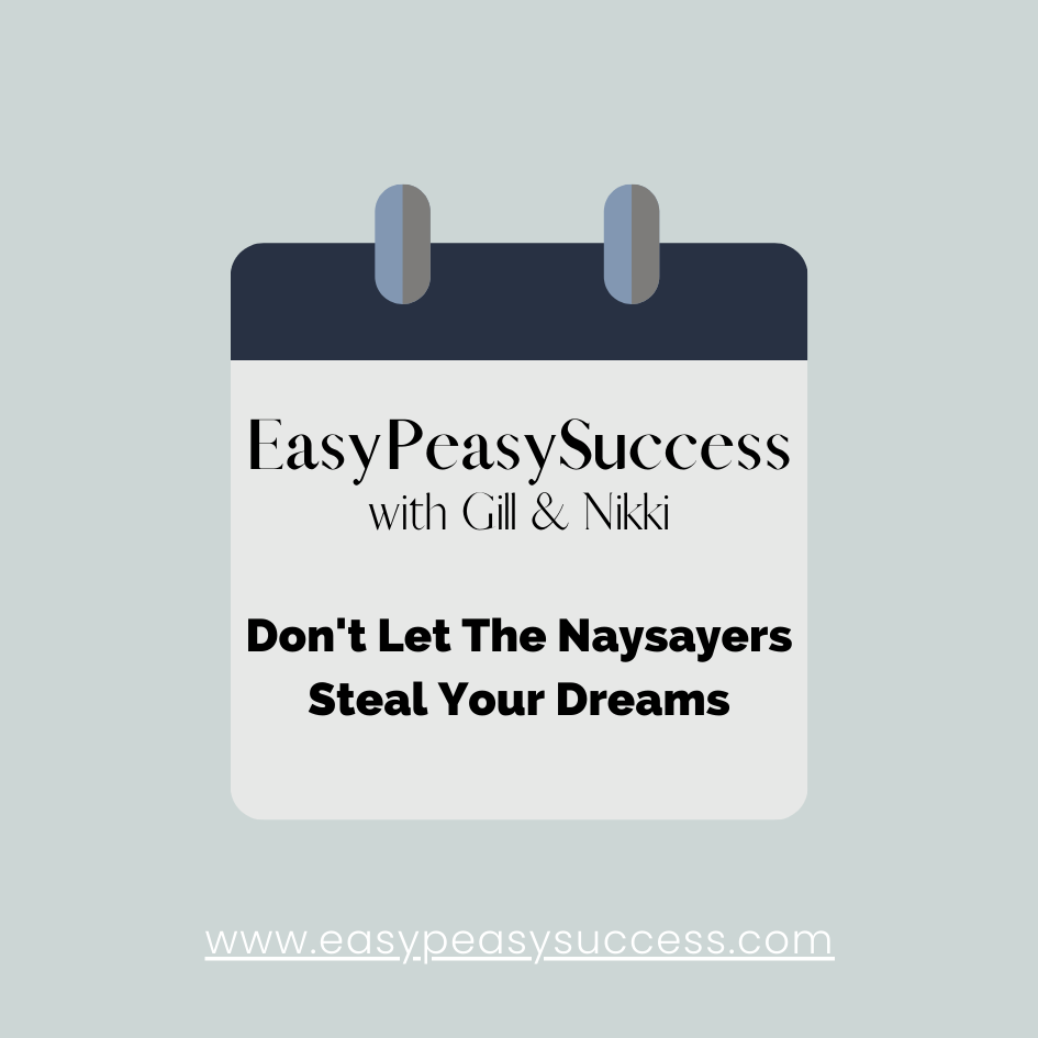 Don't let the naysayers steal your dream